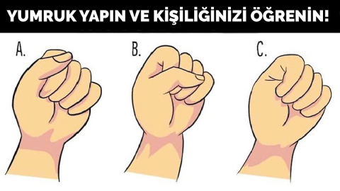 Yumruk şekliniz kişilik özelliklerinizi açığa çıkarıyor! 