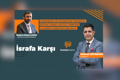 'İsrafa Karşı'nın konuğu BURULAŞ Genel Müdürü Mehmet Kürşat Çapar