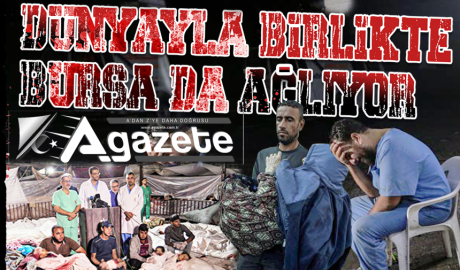 Dünyayla birlikte Bursa da ağlıyor